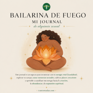 "Bailarina de fuego" Journal digital para redescubriendo mi alquimia sexual y placer femenino